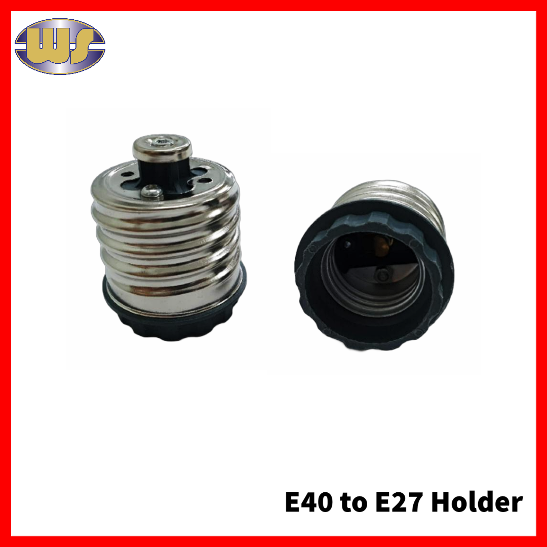 E40 TO E27 HOLDER - Winstar Electrical Sdn. Bhd.